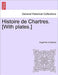 Histoire de Chartres. [With plates.] by Eugène Lépinois