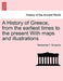 A History of Greece, from the Earliest Times to the Present with Maps and Illustrations by Telemachus T. Timayenis