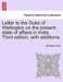 Letter to the Duke of Wellington on the Present State of Affairs in India. Third Edition, with Additions. by Montague Gore