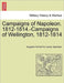 Campaigns of Napoleon. 1812-1814.-Campaigns of Wellington, 1812-1814 by Auguste Fre Lendy, Napoleon