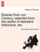Scenes from Our Century, Selected from the Works of Standard Historians, Etc. by Ascott Robert Hope Moncrieff