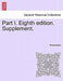 Part I. Eighth Edition. Supplement. by Anonymous