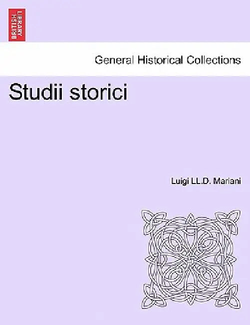 Studii Storici by Luigi LL D. Mariani