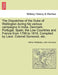 The Dispatches of the Duke of Wellington during his various campaigns in India, Denmark, Portugal, Spain, the Low Countries and France from 1799 to 18 by Arthur Wellesley, John Gurwood
