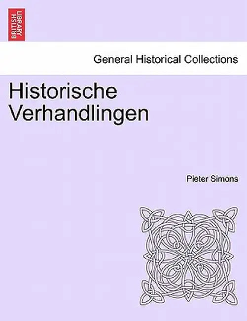 Historische Verhandlingen by Pieter Simons