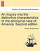 An Inquiry Into the Distinctive Characteristics of the Aboriginal Race of America. Second Edition by Samuel George Morton