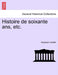 Histoire de soixante ans, etc. by Hippolyte Castille