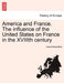 America and France. the Influence of the United States on France in the Xviiith Century by Lewis Rosenthal