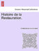 Histoire de la Restauration. Tome Sixième by Charles Salviac De Viel Castel