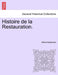 Histoire de la Restauration.VOL II by Alfred Nettement