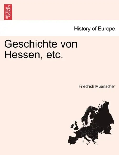 Geschichte von Hessen, etc. by Friedrich Muenscher