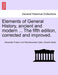Elements of General History, ancient and modern ... The fifth edition, corrected and improved. Vol. II, The Ninth Edition by Alexander Fraser Lord Woodhousel Tytler, Edward Nares