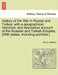 History of the War in Russia and Turkey; with a geographical, historical, and descriptive account of the Russian and Turkish Empires. [With plates, in by Wm C. Stafford