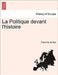 La Politique devant l'histoire Tome II. by François de Bus
