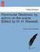 Peninsular Sketches; by actors on the scene. Edited by W. H. Maxwell. by William Hamilton Maxwell