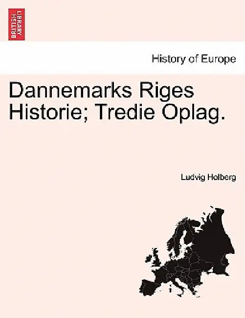 Dannemarks Riges Historie; Tredie Oplag. TOMUS II by Ludvig Holberg