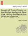 Annals of Tryon County; Or, the Border Warfare of New-York, During the Revolution. [With an Appendix.] by William W. Campbell