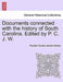 Documents Connected with the History of South Carolina. Edited by P. C. J. W. by Plowden Charles Jennett Weston