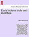Early Indiana trials and sketches. by Oliver Hampton Smith