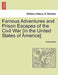 Famous Adventures and Prison Escapes of the Civil War [In the United States of America]. by Anonymous