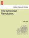 The American Revolution. Vol. I. by John Fiske