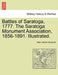 Battles of Saratoga, 1777. the Saratoga Monument Association, 1856-1891. Illustrated. by Ellen Hardin Walworth