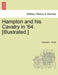 Hampton and His Cavalry in '64. [Illustrated.] by Edward L. Wells
