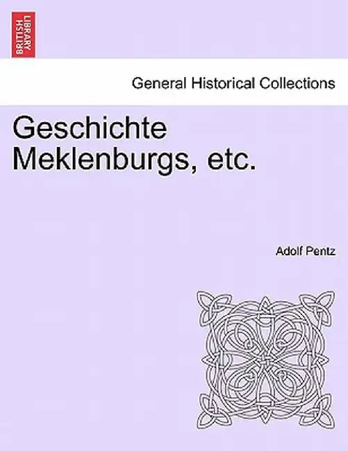 Geschichte Meklenburgs, Etc. by Adolf Pentz