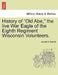 History of Old Abe, the Live War Eagle of the Eighth Regiment Wisconsin Volunteers. by Joseph O. Barrett