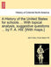 A History of the United States for Schools ... with Topical Analysis, Suggestive Questions ... by F. A. Hill. [With Maps.] by John Fiske