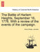 The Battle of Harlem Heights, September 16, 1776. with a Review of the Events of the Campaign. by Henry Phelps Johnston