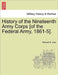 History of the Nineteenth Army Corps [of the Federal Army, 1861-5]. by Richard B. Irwin