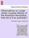 Observations on Judge Jones' Loyalist History of the American Revolution. How Far Is It an Authority?. by Henry Phelps Johnston