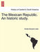 The Mexican Republic. an Historic Study. by Charles Edwards Lester