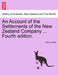 An Account of the Settlements of the New Zealand Company ... Fourth Edition. by Henry Petre