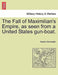 The Fall of Maximilian's Empire, as Seen from a United States Gun-Boat. by Seaton Schroeder