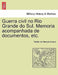 Guerra civil no Rio Grande do Sul. Memoria acompanhada de documentos, etc. by Tristao de Alencar Araripe