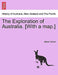 The Exploration of Australia. [With a Map.] by Albert Frederick Calvert