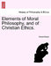 Elements of Moral Philosophy, and of Christian Ethics. by Daniel Dewar
