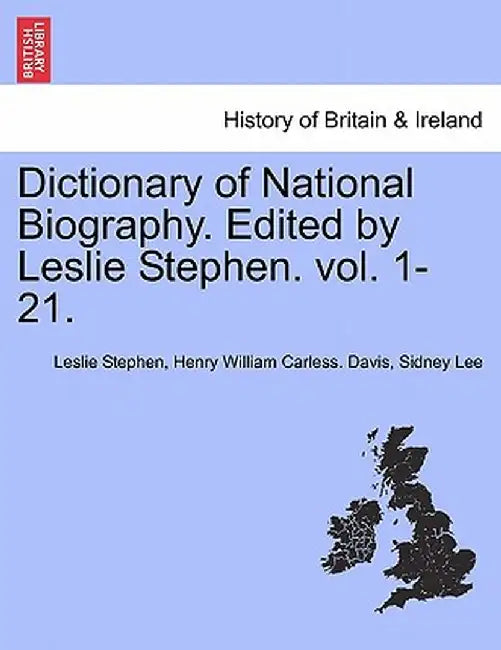Dictionary of National Biography. Edited by Leslie Stephen. Vol. Vol. XVII. by Leslie Stephen