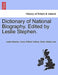 Dictionary of National Biography. Edited by Leslie Stephen. Vol. XXVI. by Leslie Stephen