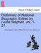 Dictionary of National Biography. Edited by Leslie Stephen. Vol. XLVII. by Leslie Stephen, Henry William Carless Davis, Sidney Lee