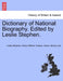 Dictionary of National Biography. Edited by Leslie Stephen. by Leslie Stephen, Henry William Carless Davis, Sidney Lee