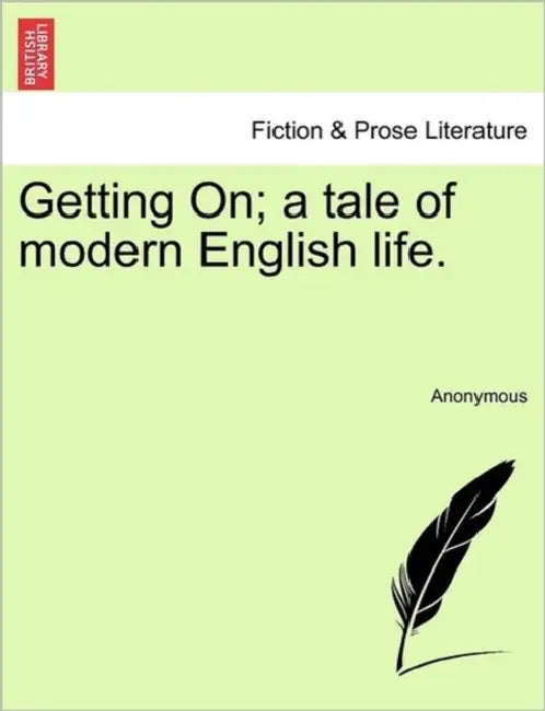 Getting On; a tale of modern English life. by Anonymous