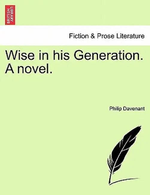 Wise in His Generation. a Novel. by Philip Davenant