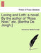 Loving and Loth: A Novel. by the Author of "Rosa Noel," Etc. [Bertha de Jongh.] by Anonymous