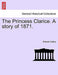 The Princess Clarice. a Story of 1871. by Edward Collins