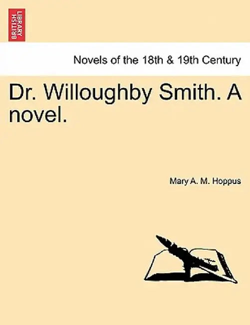 Dr. Willoughby Smith. a Novel. by Mary A. M. Hoppus