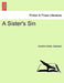 A Sister's Sin, Vol. III by Caroline Emily Cameron