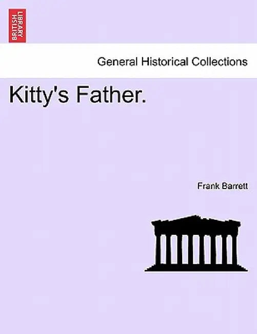 Kitty's Father. by Frank Barrett